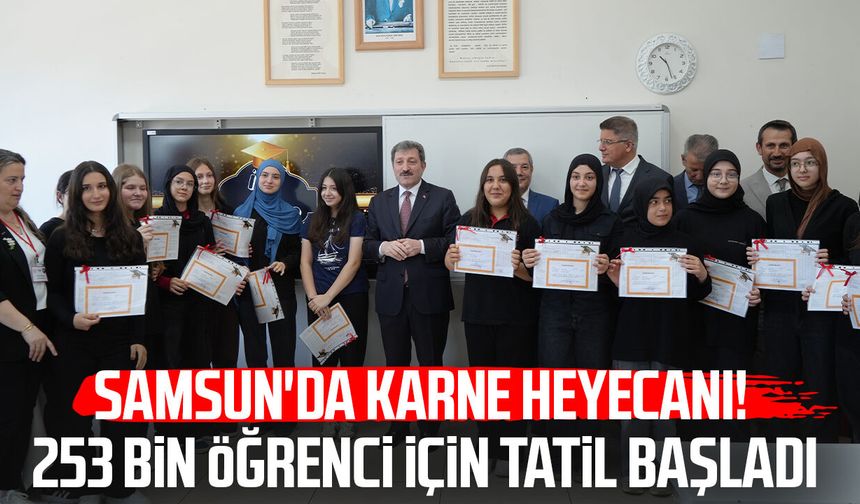 Samsun'da karne heyecanı! 253 bin öğrenci için tatil başladı