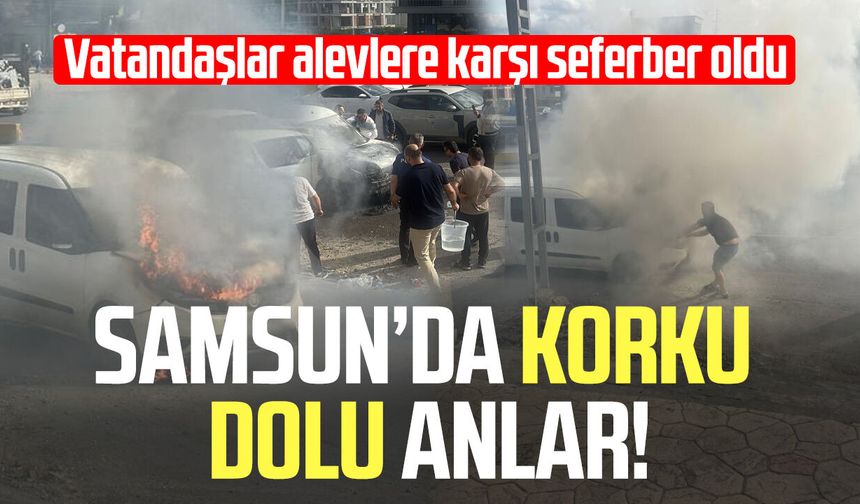 Samsun'da korku dolu anlar! Vatandaşlar seferber oldu