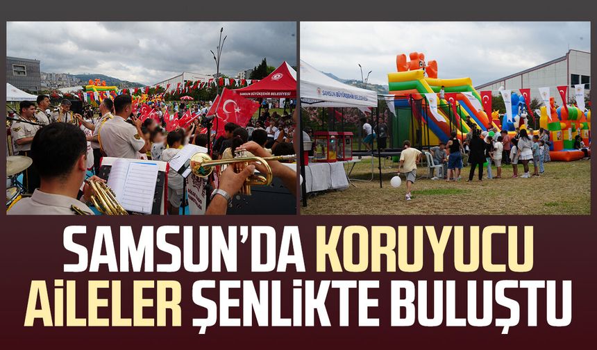 Koruyucu aileler Samsun'da şenlikte buluştu