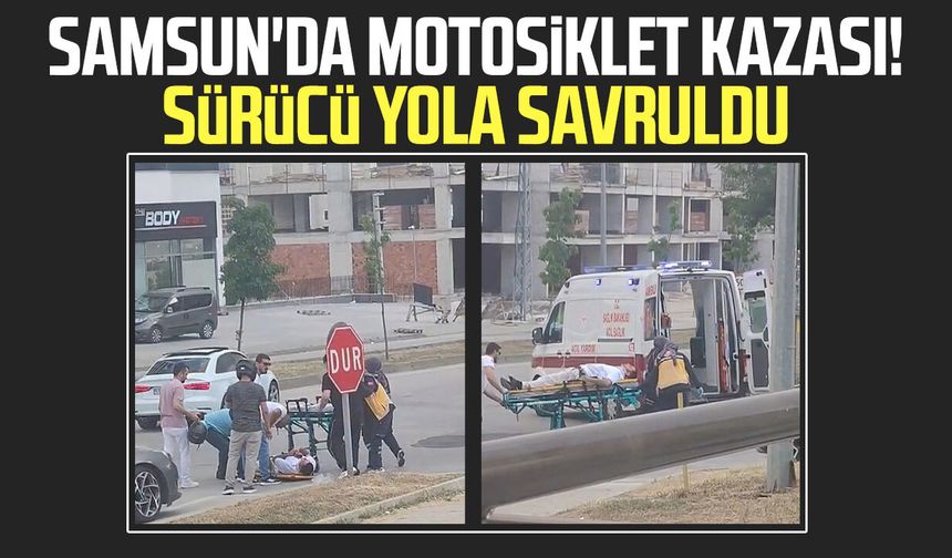 Samsun'da motosiklet kazası! Sürücü yola savruldu