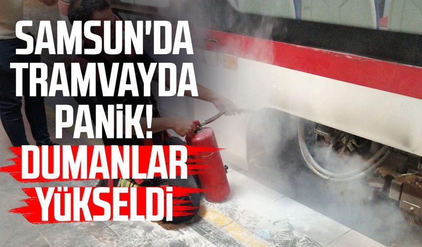 Samsun'da tramvayda panik! Dumanlar yükseldi