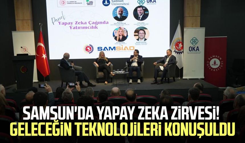 Samsun'da yapay zeka zirvesi! Geleceğin teknolojileri konuşuldu
