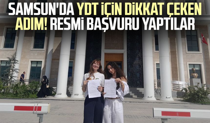Samsun'da YDT için dikkat çeken adım! Resmi başvuru yaptılar