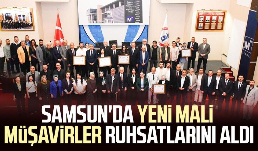 Samsun'da yeni mali müşavirler ruhsatlarını aldı