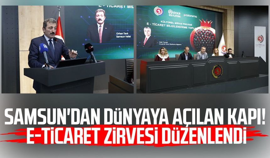 Samsun'dan dünyaya açılan kapı! E-ticaret zirvesi düzenlendi