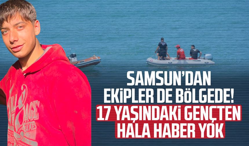 Samsun ekipleri de bölgede! Kayıp genç için zamanla yarış