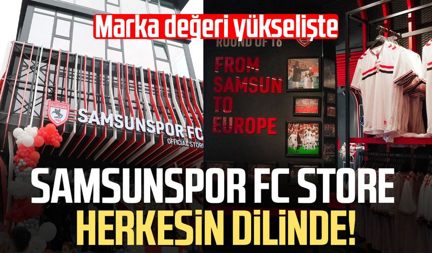 Samsunspor FC Store herkesin dilinde! Marka değeri yükselişte