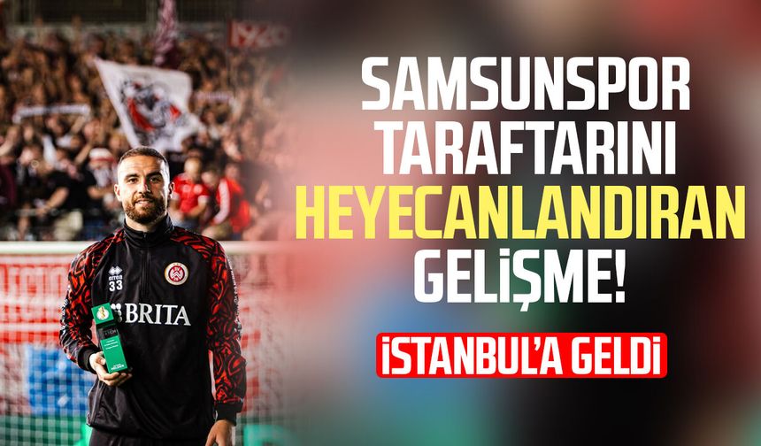 Fatih Kaya İstanbul'da! Samsunspor iddiaları güçlendi