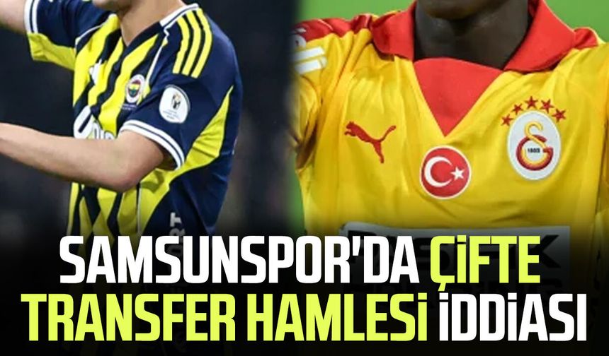 Samsunspor'dan Yiğit Efe Demir ve Ngaha hamlesi iddiası