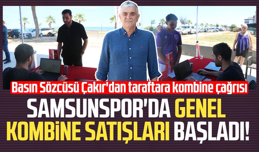 Samsunspor'da genel kombine satışları başladı! Suat Çakır'dan taraftarlara çağrı