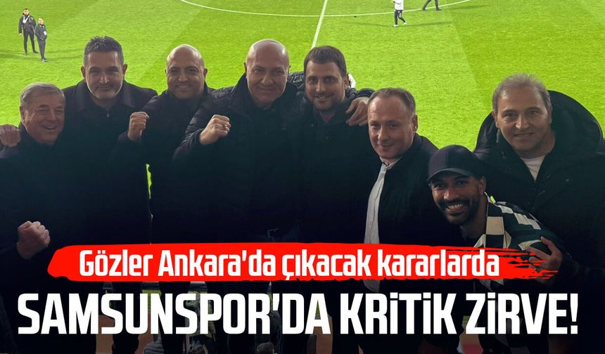 Samsunspor'da kritik zirve! Ankara'da yeni sezonun kader toplantısı