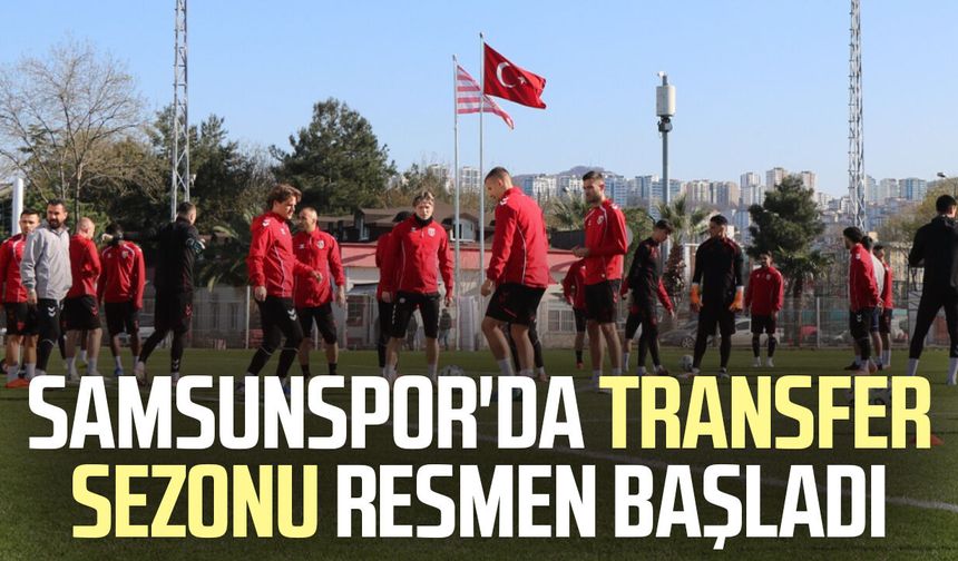Samsunspor'da transfer sezonu resmen başladı