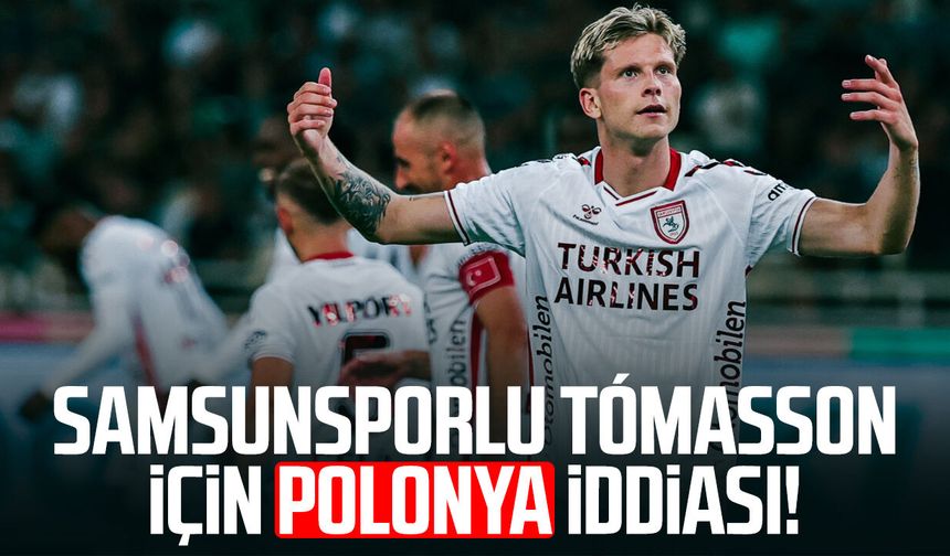 Samsunsporlu Logi Tómasson için Polonya iddiası!