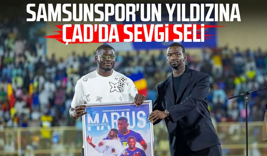 Samsunsporlu Marius Mouandilmadji'ye Çad'da sevgi seli