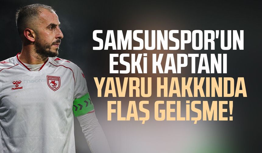 Samsunspor'un eski kaptanı Zeki Yavru hakkında flaş gelişme