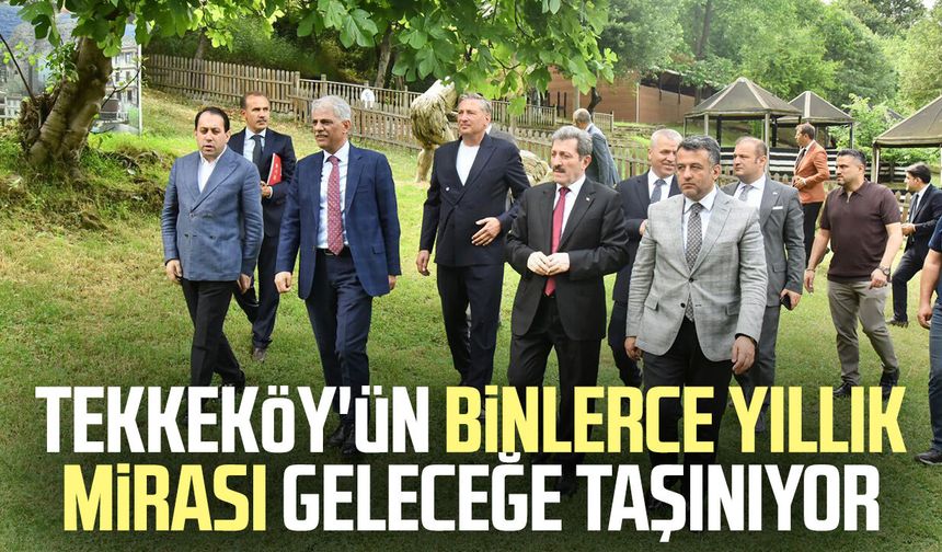 Tekkeköy'ün binlerce yıllık mirası geleceğe taşınıyor