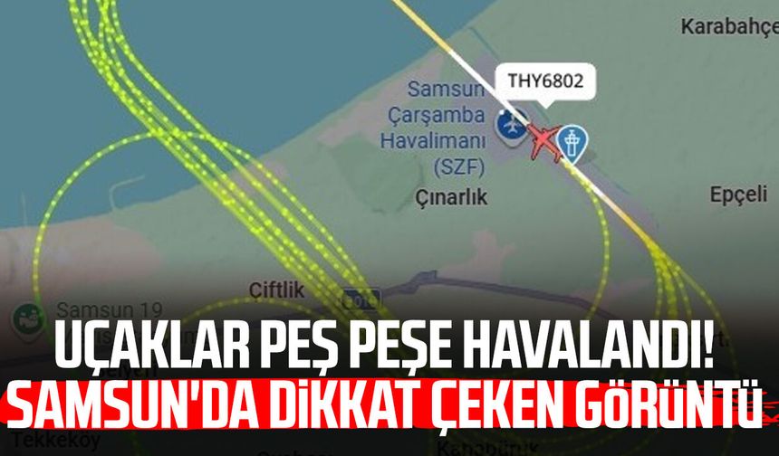 Uçaklar peş peşe havalandı! Samsun'da dikkat çeken görüntü