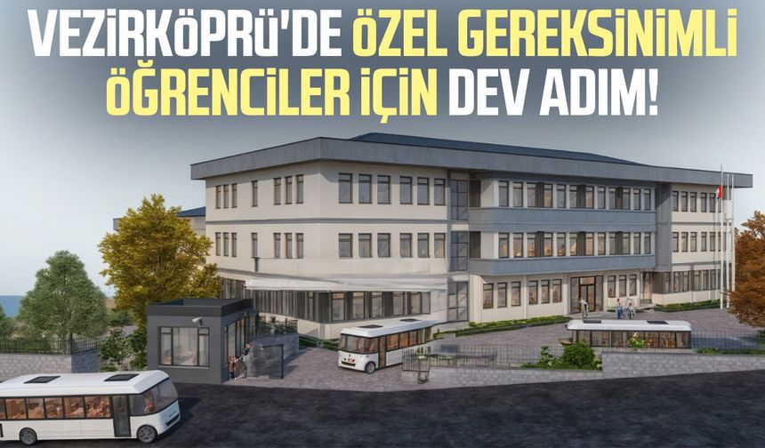 Vezirköprü'de özel gereksinimli öğrenciler için dev adım!