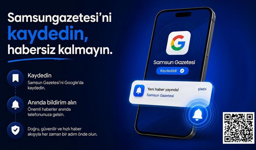Samsun Gazetesi'ni Google'da kaydedin, habersiz kalmayın