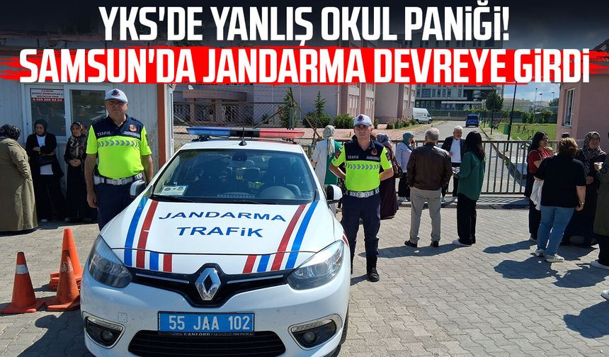 YKS'de yanlış okul paniği! Samsun'da jandarma devreye girdi