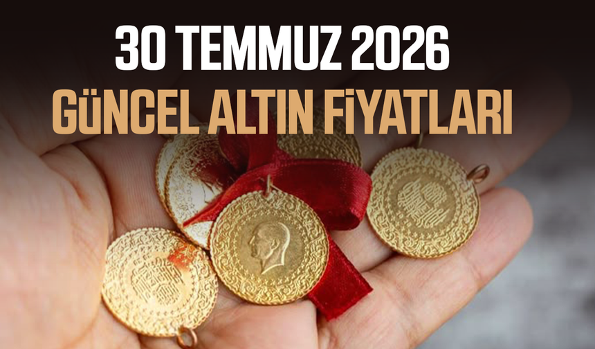 30 Temmuz güncel altın fiyatları! Gram altın ne kadar?