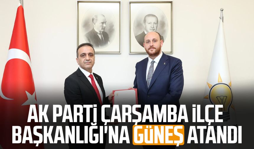 AK Parti Çarşamba İlçe Başkanlığı'na Hüseyin Güneş atandı