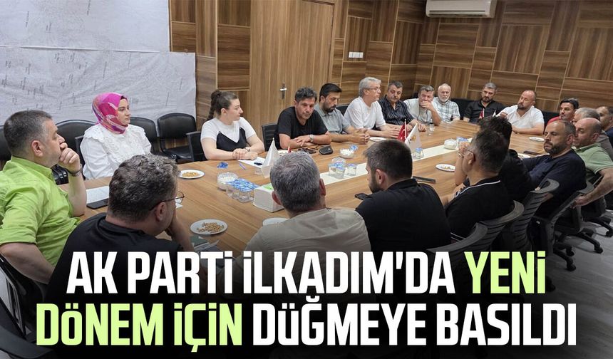 AK Parti İlkadım'da yeni dönem için düğmeye basıldı