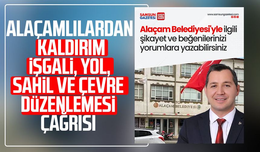Alaçamlılardan kaldırım işgali, yol, sahil ve çevre düzenlemesi çağrısı