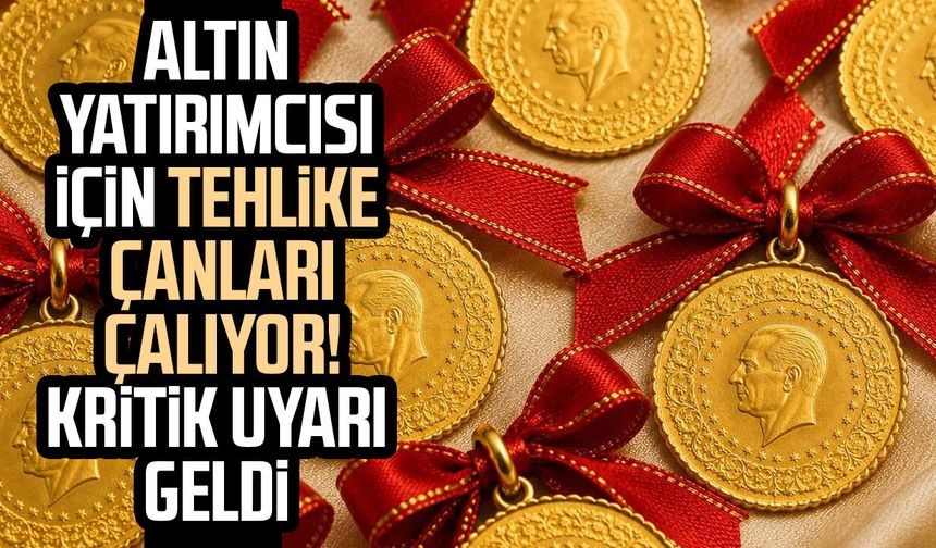 Altın yatırımcısı için tehlike çanları çalıyor! Kritik uyarı geldi