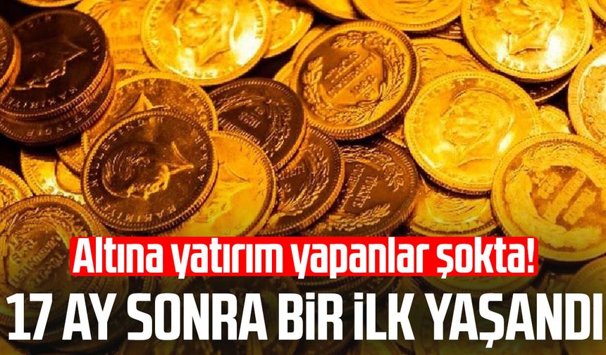 Altına yatırım yapanlar şaşkın! 17 ay sonra bir ilk yaşandı