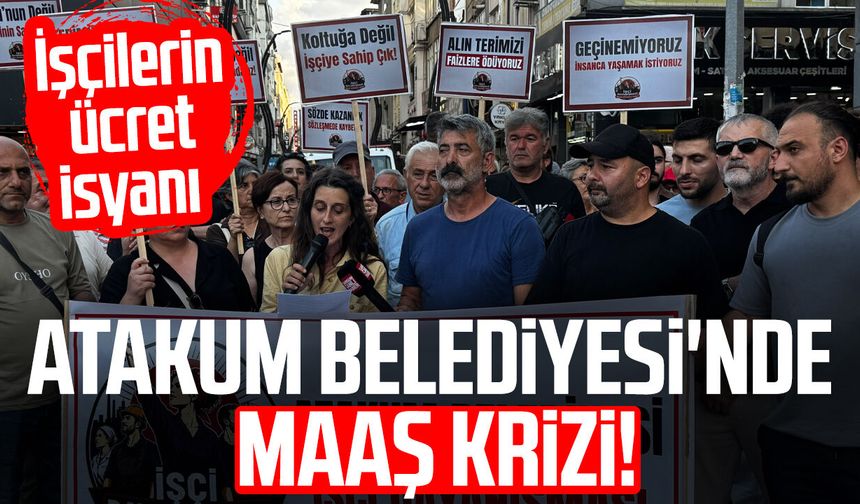 Atakum Belediyesi'nde maaş krizi! İşçiler isyan etti
