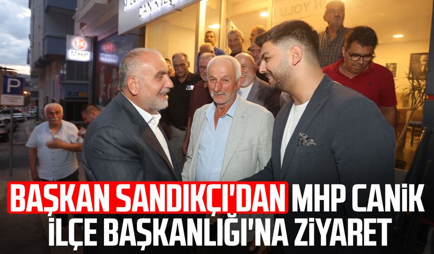 Başkan İbrahim Sandıkçı'dan MHP Canik İlçe Başkanlığı'na ziyaret