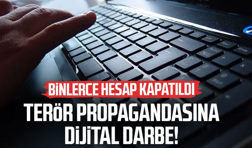 Terör propagandasına dijital darbe! Binlerce hesap kapatıldı