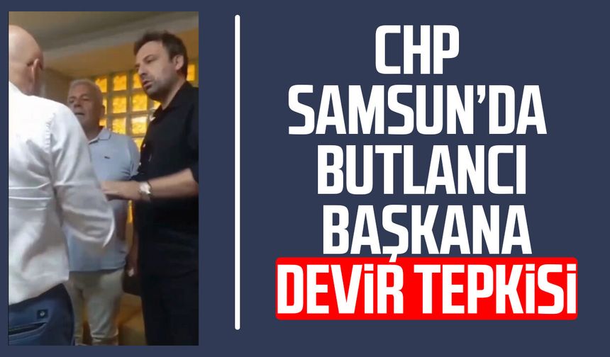 CHP Samsun'da devir talebinde Mehmet Özdağ ve Mehmet Bank arasında gerginlik