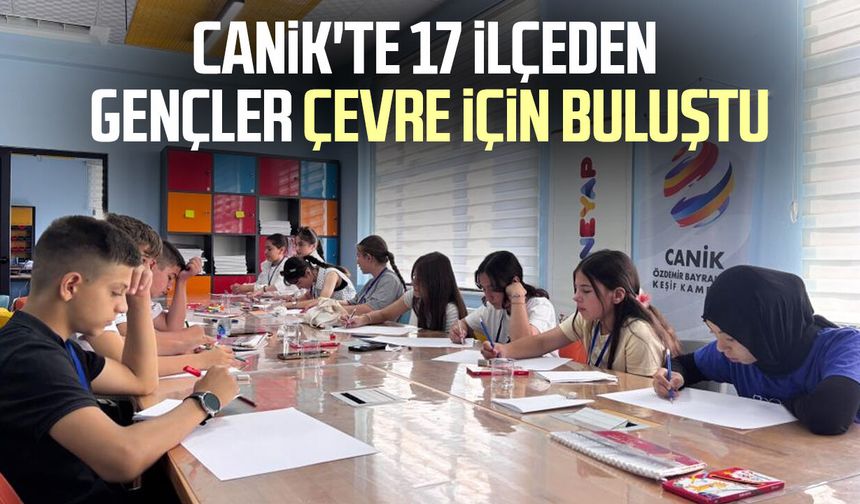 Canik'te 17 ilçeden gençler çevre için buluştu