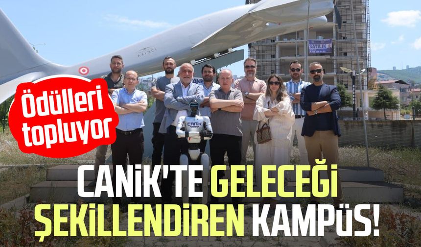 Canik'te geleceği şekillendiren kampüs! Ödülleri topluyor