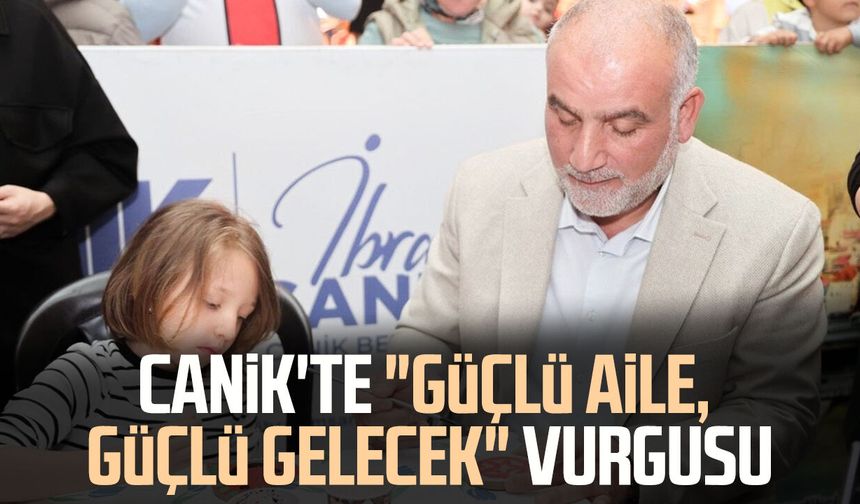 Canik'te "Güçlü Aile, Güçlü Gelecek" vurgusu