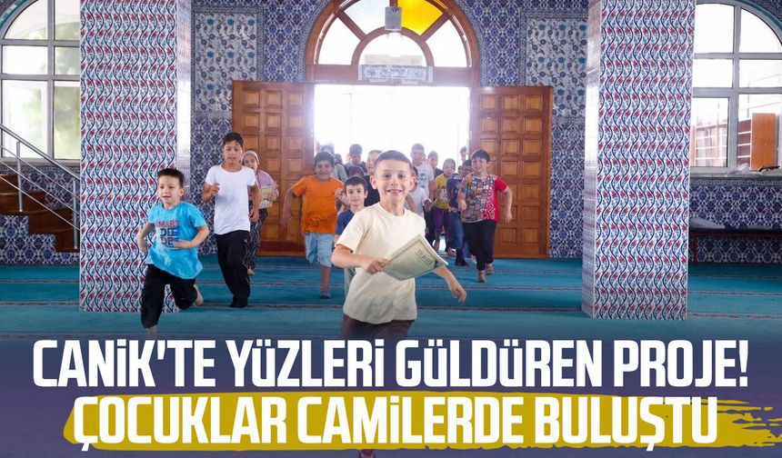 Canik'te yüzleri güldüren proje! Çocuklar camilerde buluştu