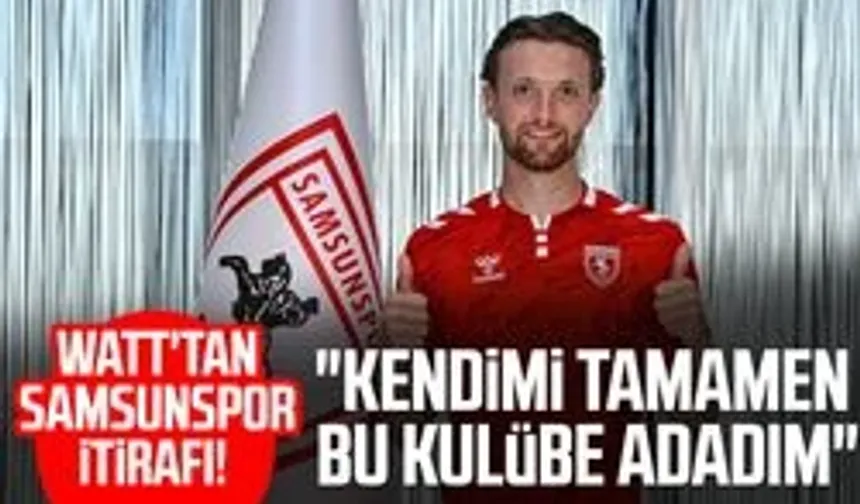 Elliot Watt'tan Samsunspor itirafı! "Kendimi tamamen bu kulübe adadım"