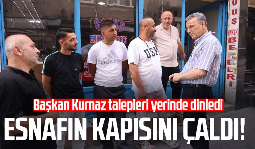 Esnafın kapısını çaldı! Başkan Kurnaz talepleri yerinde dinledi