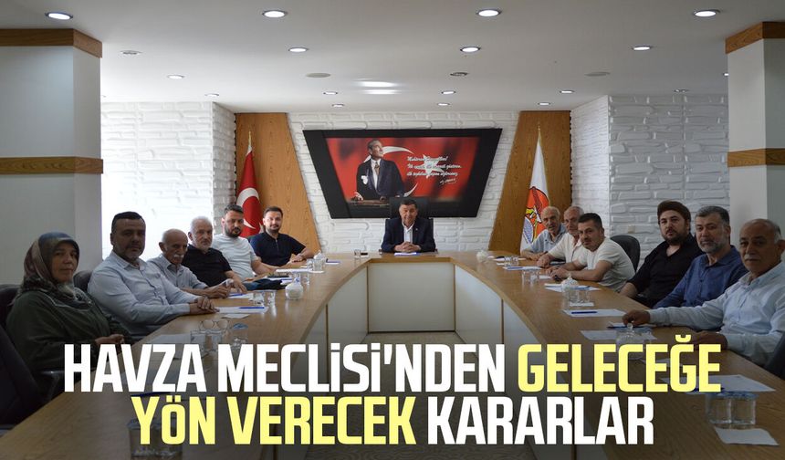 Havza Meclisi'nden geleceğe yön verecek kararlar