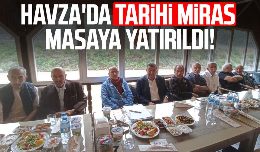 Havza'da tarihi miras masaya yatırıldı!