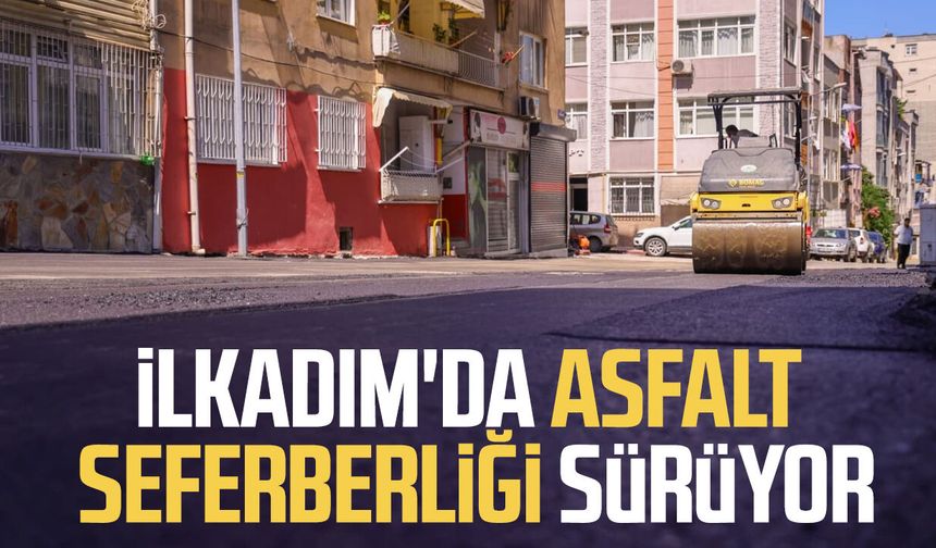 İlkadım'da asfalt seferberliği sürüyor