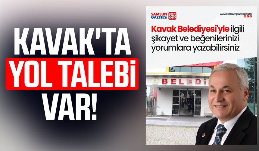 Kavak'ta yol talebi var!