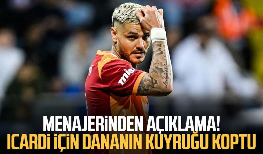 Menajerinden açıklama! Icardi için dananın kuyruğu koptu