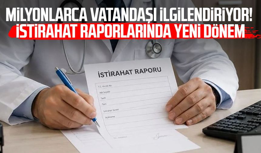 İstirahat raporlarında yeni dönem! Basılı çıktı devri sona eriyor