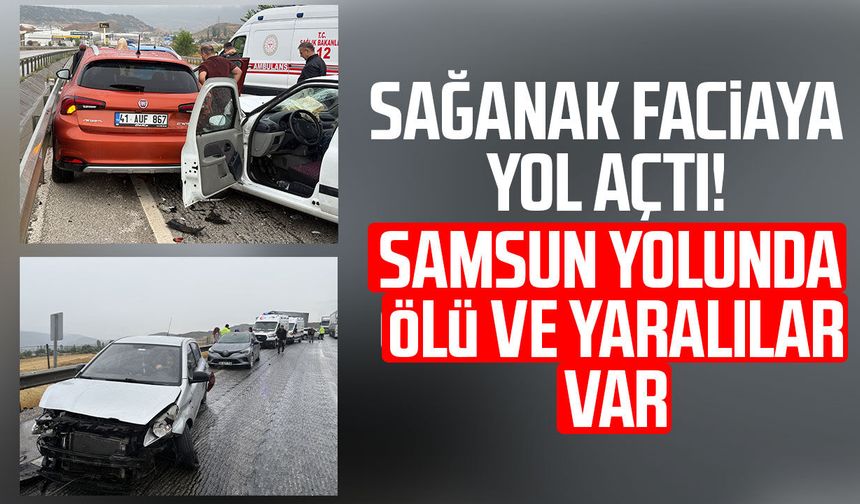 Sağanak faciaya yol açtı! Samsun yolunda ölü ve yaralılar var