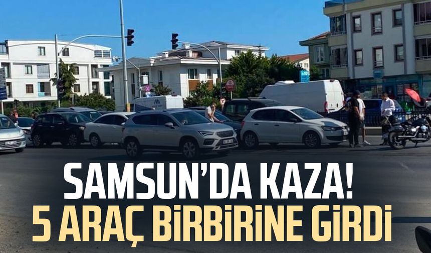 Samsun Atakum'da 5 aracın karıştığı zincirleme kaza!