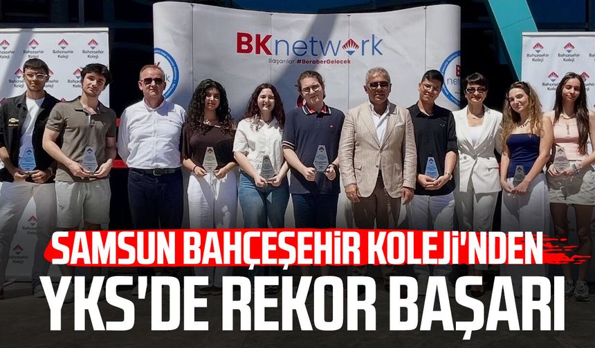 Samsun Bahçeşehir Koleji'nden YKS'de rekor başarı