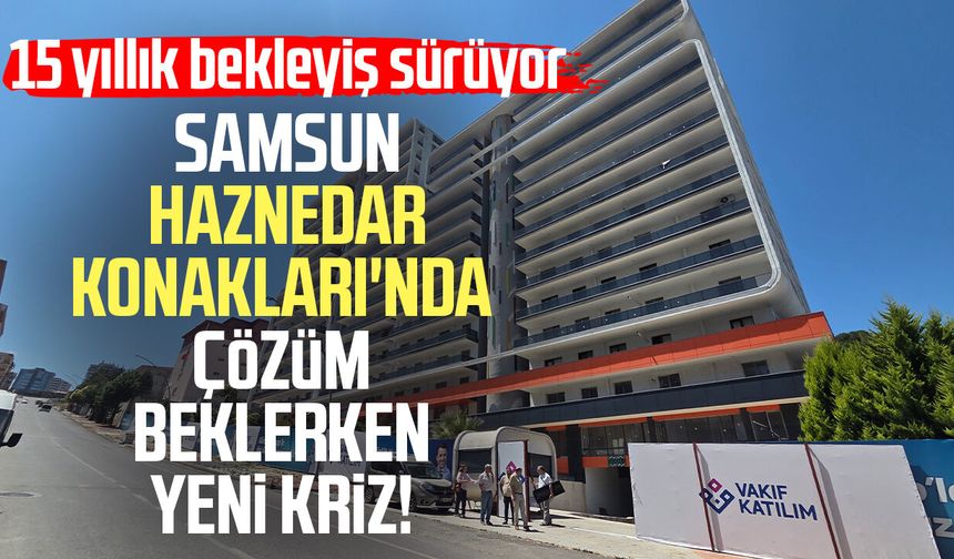 Samsun Haznedar Konakları'nda çözüm beklerken yeni kriz